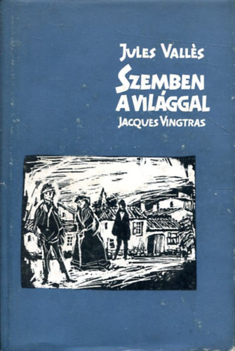 Jules Vall�s - Szemben a vil�ggal I.