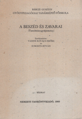 Vassné Kovács Emőke és Subosits István (szerk.) - A beszéd és zavarai (Tanulmánygyűjtemény)