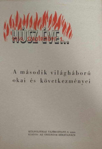 Orszgos Bketancs - A msodik vilghbor okai s kvetkezmnyei (Klpolitikai tjkoztat 5. szm)