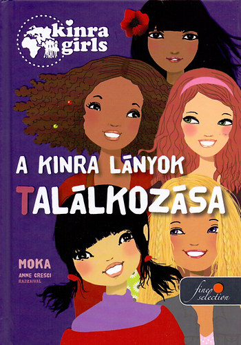 Moka - Kinra Girls 1. A Kinra lnyok tallkozsa