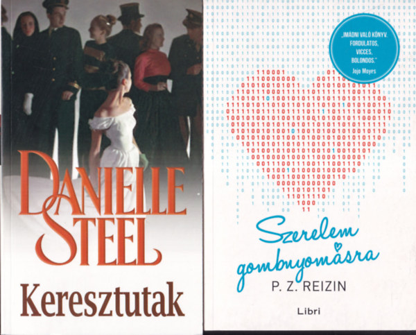 Danielle Steel - 2 db Daniel Steel regny: Keresztutak + Szerelem gombnyomsra