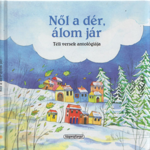 Nl a dr, lom jr - Tli versek antolgija (gyermekeknek)