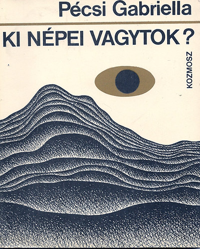 Pécsi Gabriella - Ki népei vagytok?