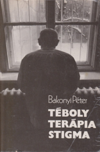 Bakonyi Péter - Téboly - Terápia - Stigma