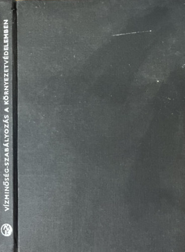 Dr. Benedek P�l; Dr. Liter�thy P�ter - A v�zmin�s�g-szab�lyoz�s a k�rnyezetv�delemben