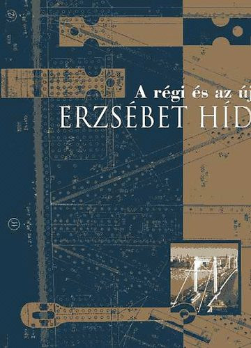 Budapesti Történeti Múzeum - a régi és az új Erzsébet Híd