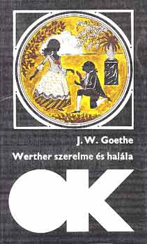 Goethe - Werther szerelme és halála