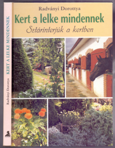 Radványi Dorottya - Kert a lelke mindennek - Sztárinterjúk a kertben