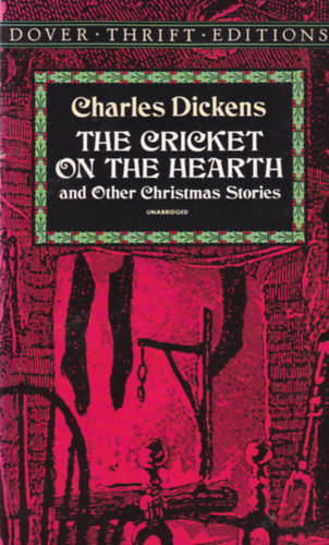 Charles Dickens - The Cricket on the Hearth and Other Christmas Stories
