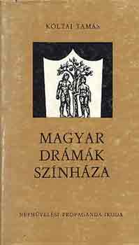 Koltai Tam�s - Magyar dr�m�k sz�nh�za (dedik�lt)