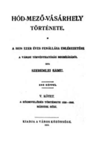 Szeremlei Samu - Hód-mező-vásárhely története I-V.