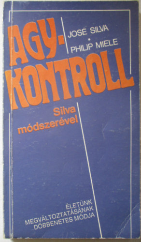 Silva,Jos�-Miele,Philip - Agykontroll Silva m�dszer�vel