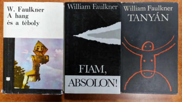 William Faulkner - 3db Faulkner: A hang s a tboly + Fiam, Absolom! + Tanyn