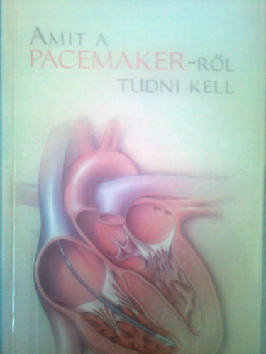 dr. Dzsi Csaba Andrs - Amit a pacemaker-rl tudni kell