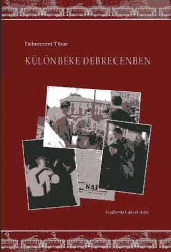 Debreczeni Tibor - Különbéke Debrecenben