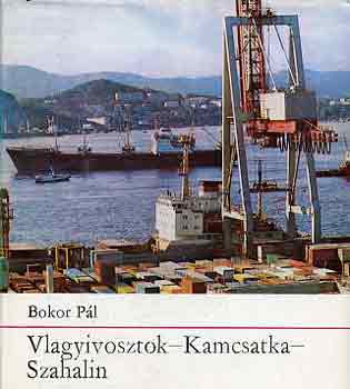 Bokor P�l - Vlagyivosztok-Kamcsatka-Szahalin