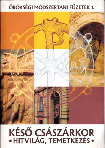 Ravasz Gy�ngyv�r  (szerk.) - K�s� cs�sz�rkor - Hitvil�g, temetkez�s (�r�ks�gi M�dszertani F�zetek 1.) (Vil�g�r�ks�g Projekt a p�csi Janus Pannonius Gimn�ziumban)