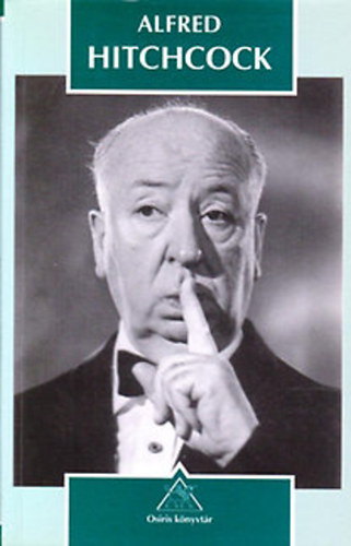 Zalán Vince (szerk.) - Alfred Hitchcock (Írások, beszélgetések)