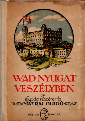 Mátrai Guido - Wad Nyugat veszélyben