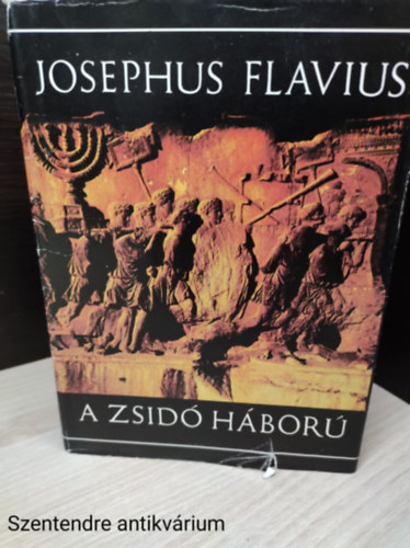 szerző- Josephus Flavius: szerkesztő- Reisinger János - A zsidó háború- Révay József fordításával