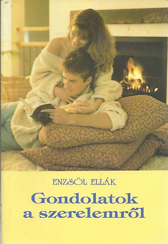 Enzsöl Ellák - Gondolatok a szerelemről