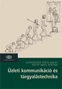 Hofmeister-Tth gnes; Mitev Ariel Zoltn - zleti kommunikci s trgyalstechnika