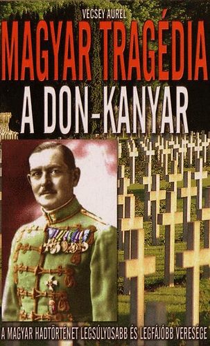 V�csey Aur�l - Magyar trag�dia - A Don-Kanyar