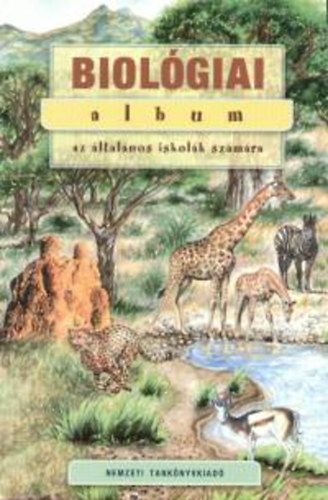 Holzgethn -Matula; Gln Domoszlai Erika - Biolgiai album az ltalnos iskolk szmra