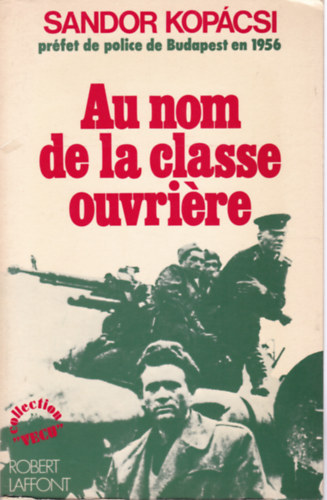 Kop�csi S�ndor - Au nom de la classe ouvri�re (A munk�soszt�ly nev�ben - angol nyelv�)
