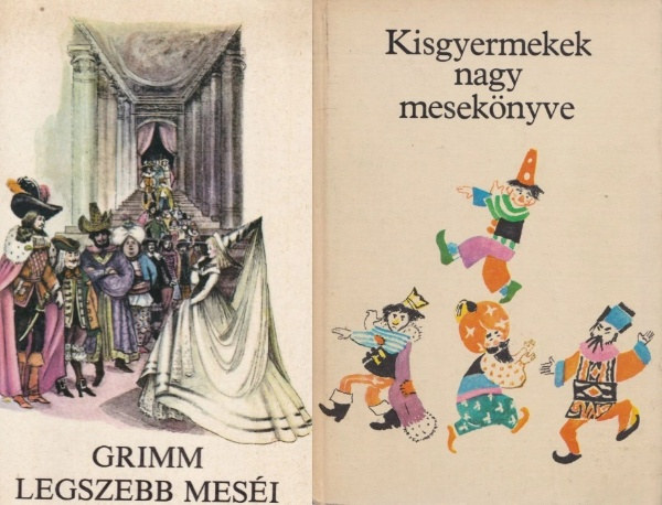 Grimm, Varga Tamásné (válogatta) Róna Emy (rajz), T.Aszódi Éva szerk. Róna Emy (rajz) - 2 db klasszikus mesekönyv: Grimm legszebb meséi + Kisgyermekek nagy mesekönyve