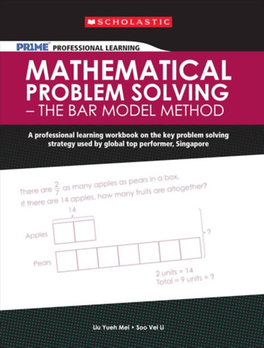 Soo Vei Li Liu Yueh Mei - Mathematical Problem Solving: The Bar Model Method