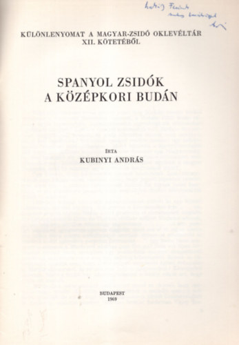 Kubinyi Andrs - Spanyol zsidk a kzpkori Budn (dediklt)