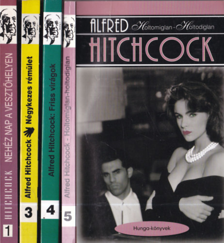 Alfred Hitchcock - 4 db. krimi: Neh�z nap a veszt�helyen + N�gykezes r�m�let + Friss vir�gok + Holtomiglan-holtodiglan