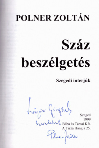Polner Zolt�n - Sz�z besz�lget�s - Szegedi interj�k (dedik�lt)