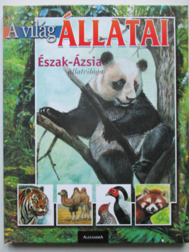Arturo Arzuffi - szak-zsia llatvilga (A vilg llatai sorozat)