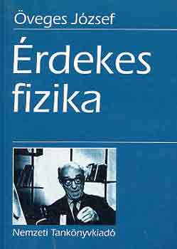 veges Jzsef - rdekes fizika