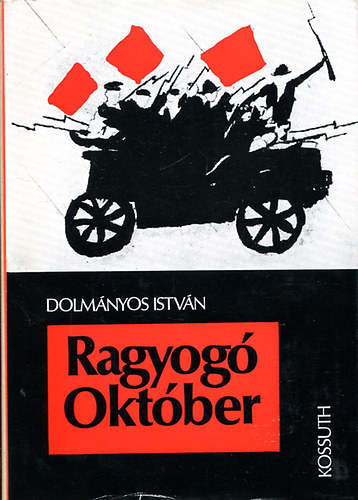 Dolmányos István - Ragyogó október