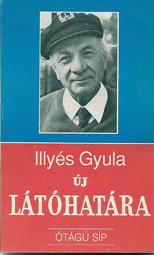 Illyés Gyula - Illyés Gyula új látóhatára