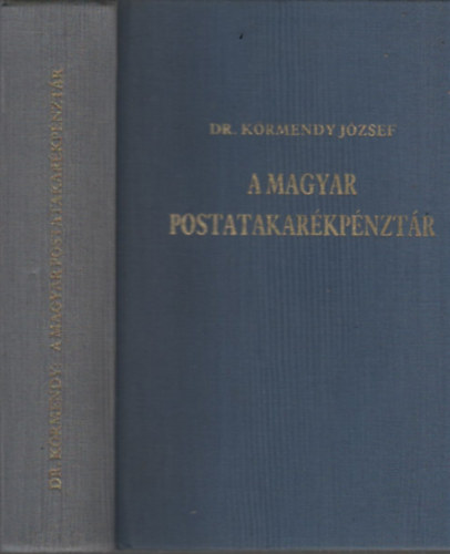 Dr. K�rmendy J�zsef - A Magyar Postatakar�kp�nzt�r (reprint)