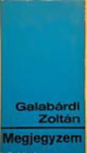 Galab�rdi Zolt�n - Megjegyzem...